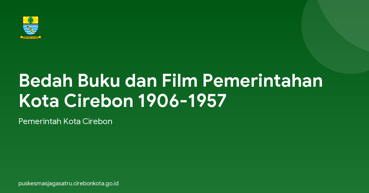 Bedah Buku dan Film Pemerintahan Kota Cirebon 1906-1957