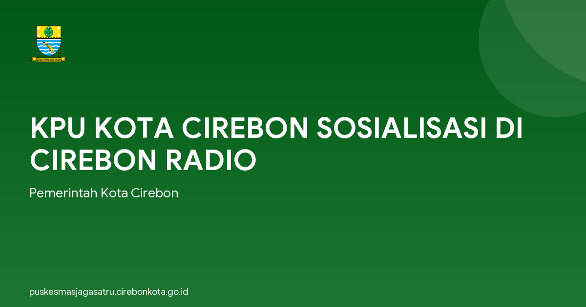 KPU KOTA CIREBON SOSIALISASI DI CIREBON RADIO