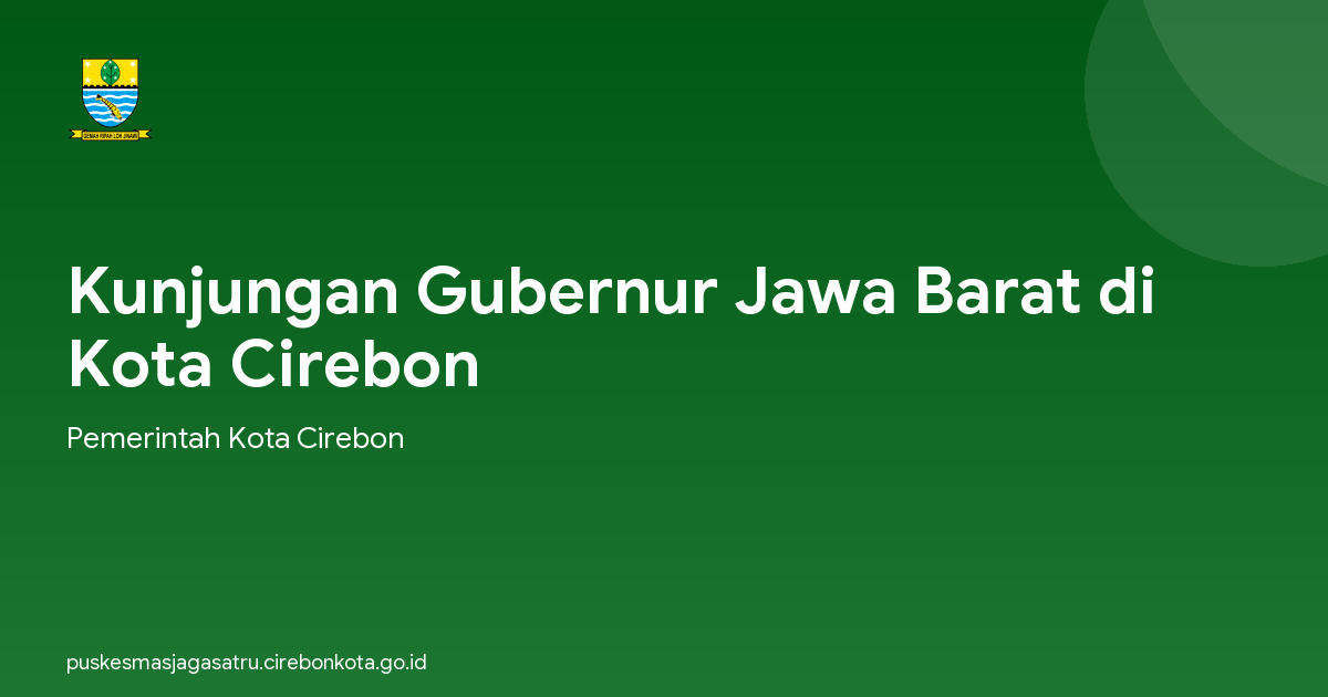 Kunjungan Gubernur Jawa Barat di Kota Cirebon