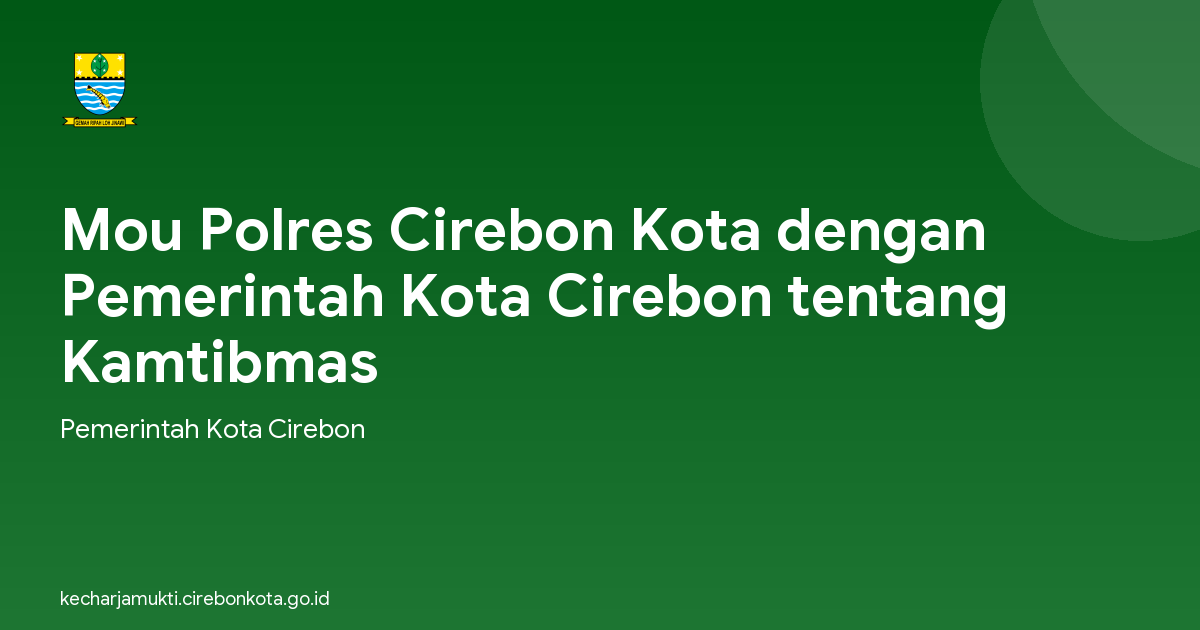 Mou Polres Cirebon Kota dengan Pemerintah Kota Cirebon tentang Kamtibmas