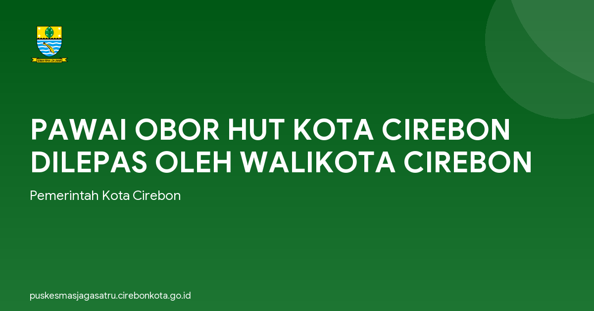 PAWAI OBOR HUT KOTA CIREBON DILEPAS OLEH WALIKOTA CIREBON