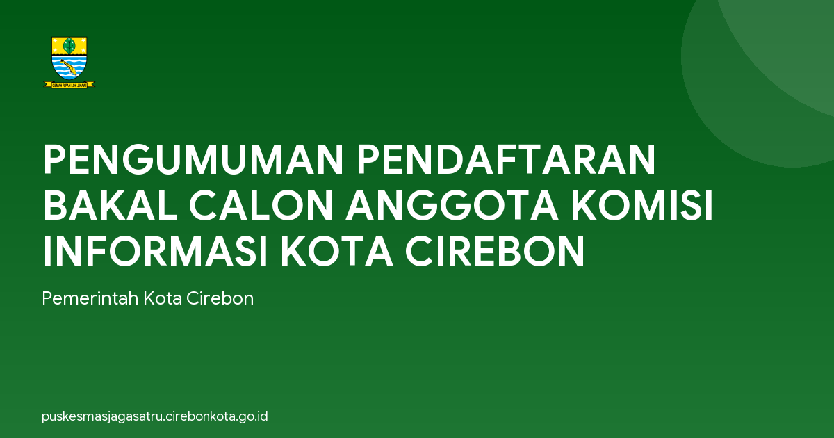PENGUMUMAN PENDAFTARAN BAKAL CALON ANGGOTA KOMISI INFORMASI KOTA CIREBON
