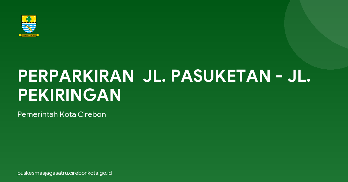 PERPARKIRAN  JL. PASUKETAN - JL. PEKIRINGAN
