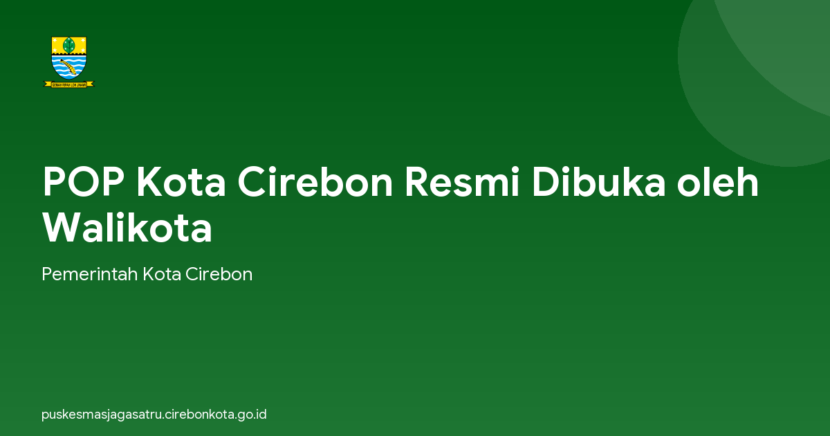 POP Kota Cirebon Resmi Dibuka oleh Walikota