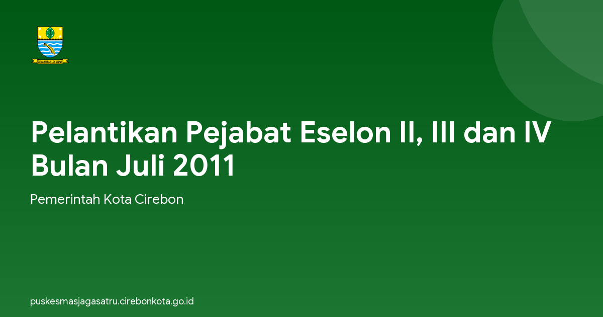 Pelantikan Pejabat Eselon II, III dan IV Bulan Juli 2011