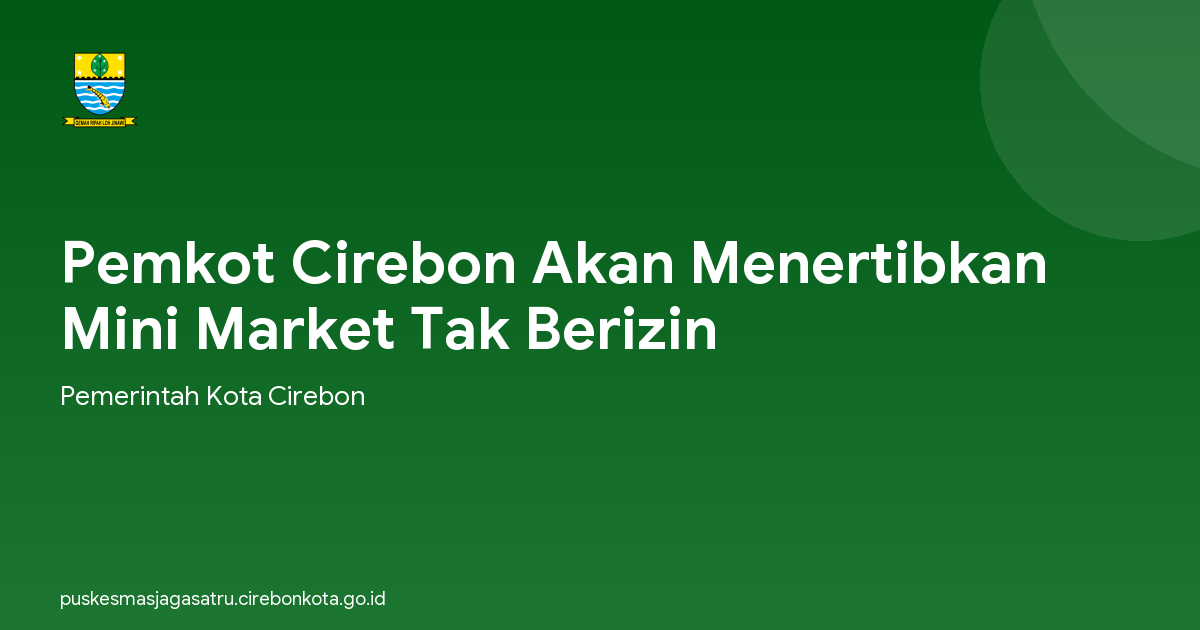 Pemkot Cirebon Akan Menertibkan Mini Market Tak Berizin