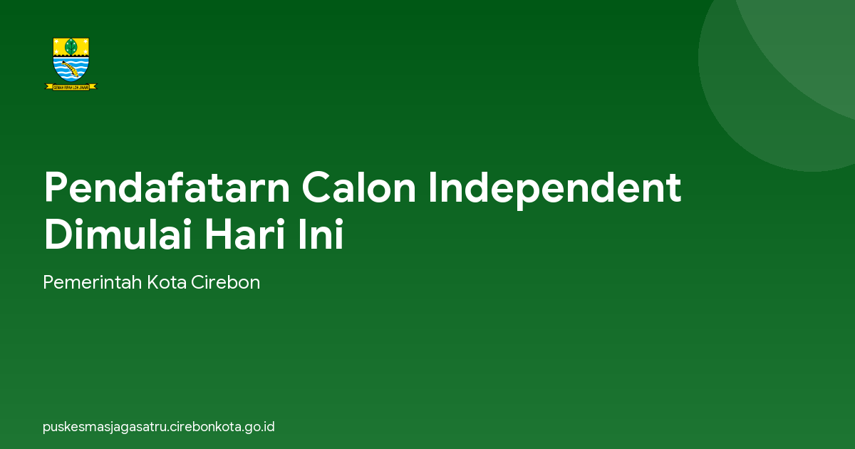 Pendafatarn Calon Independent Dimulai Hari Ini