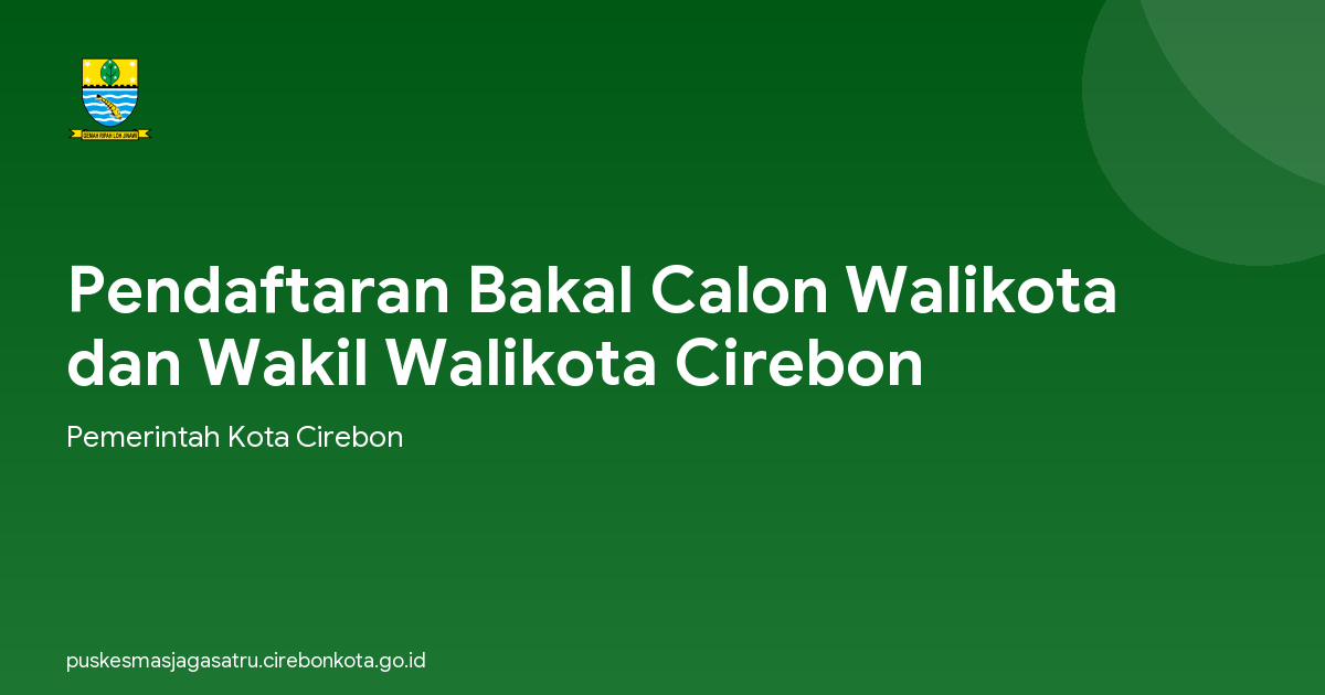 Pendaftaran Bakal Calon Walikota dan Wakil Walikota Cirebon