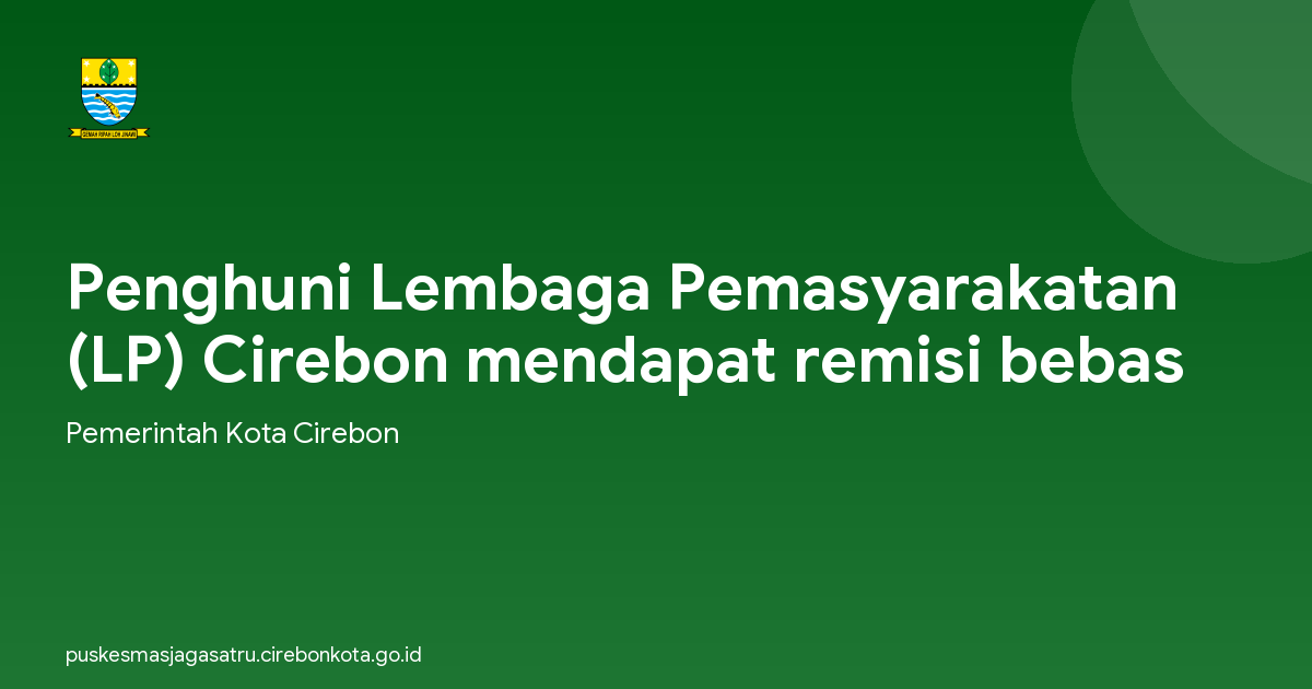 Penghuni Lembaga Pemasyarakatan (LP) Cirebon mendapat remisi bebas