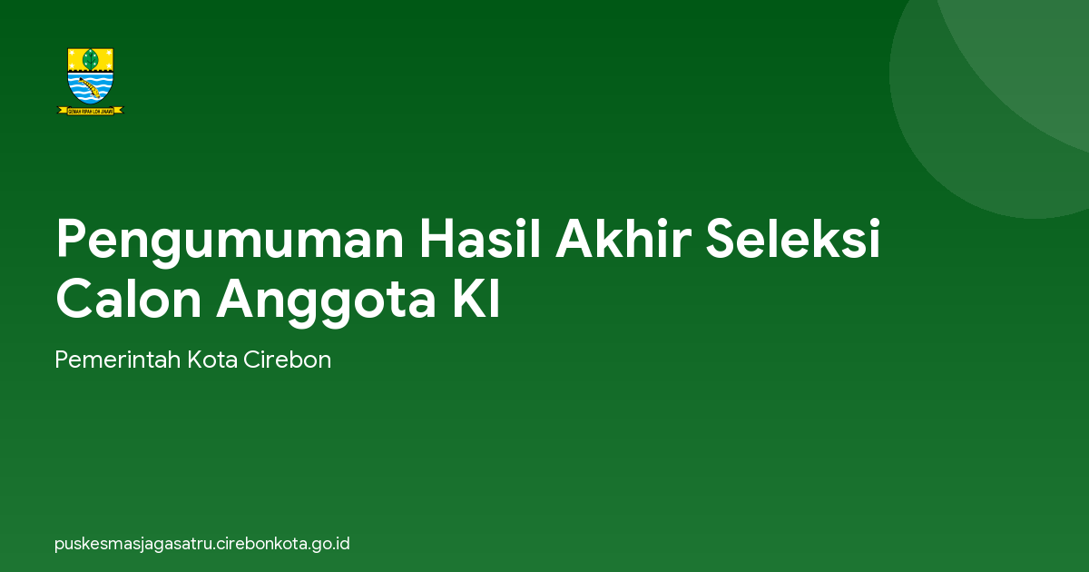 Pengumuman Hasil Akhir Seleksi Calon Anggota KI