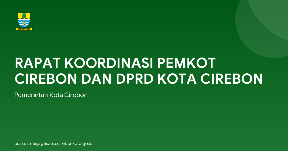 RAPAT KOORDINASI PEMKOT CIREBON DAN DPRD KOTA CIREBON