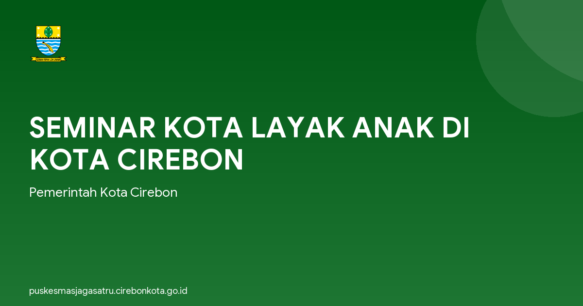 SEMINAR KOTA LAYAK ANAK DI KOTA CIREBON
