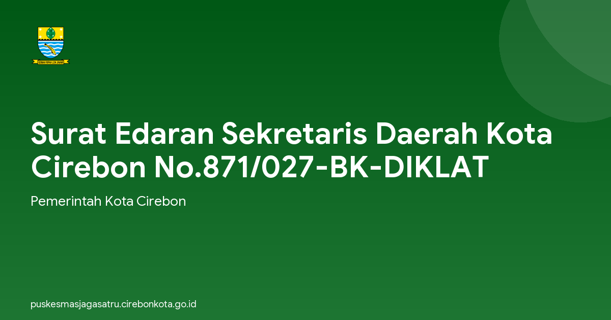 Surat Edaran Sekretaris Daerah Kota Cirebon No.871/027-BK-DIKLAT