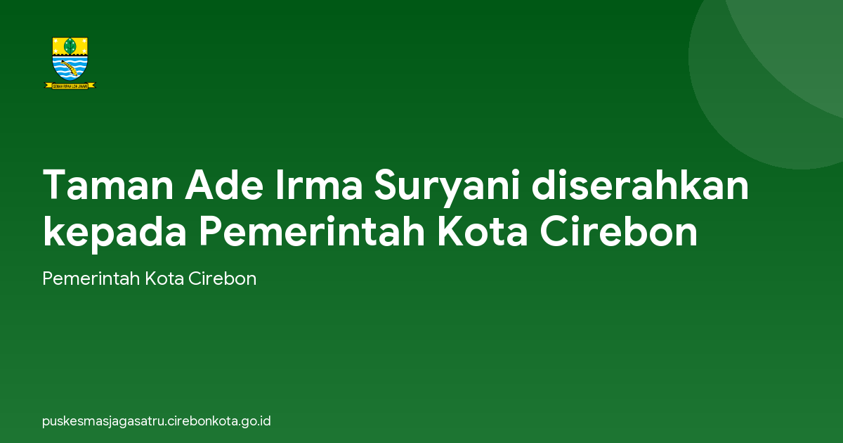 Taman Ade Irma Suryani diserahkan kepada Pemerintah Kota Cirebon