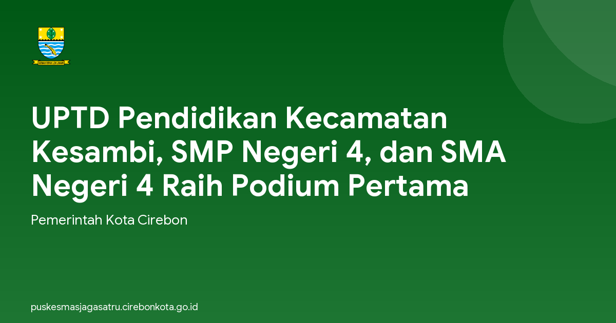 UPTD Pendidikan Kecamatan Kesambi, SMP Negeri 4, dan SMA Negeri 4 Raih Podium Pertama