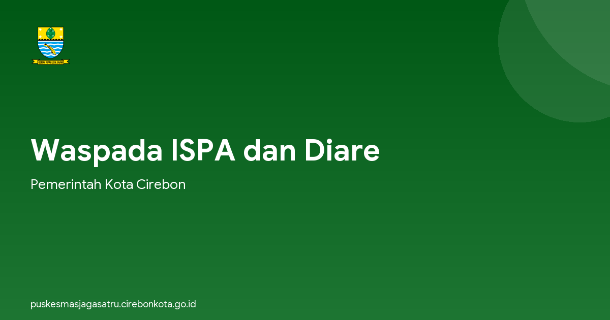 Waspada ISPA dan Diare